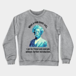 Mark Twain Portrait And Cat Quote Crewneck Sweatshirt